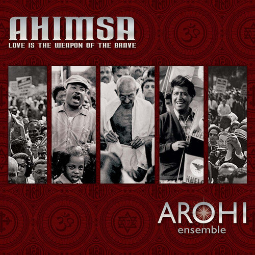 Livingstone / Arohi Ensemble: Ahimsa - Love Is the Weapon of the Brave