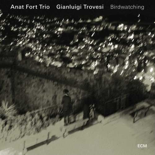 Fort, Anat / Trovesi, Gianluigi: Birdwatching