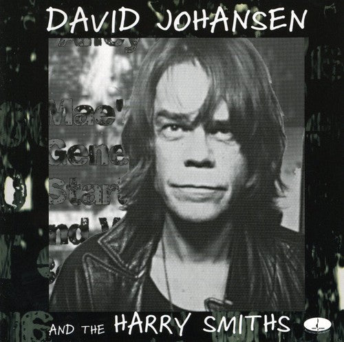 Johansen, David: And The Harry Smiths