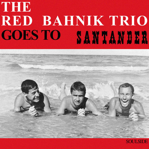 Red Bahnik Trio: Goes to Santander