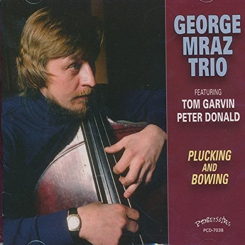 Mraz, George Trio: Plucking And Bowing