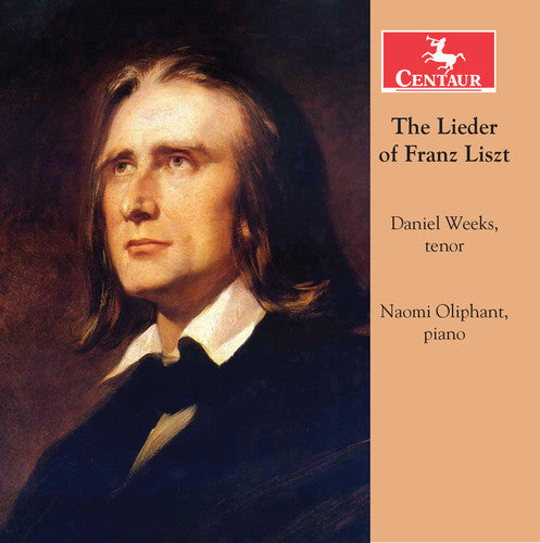 Liszt / Weeks / Oliphant: The Lieder of Franz Liszt