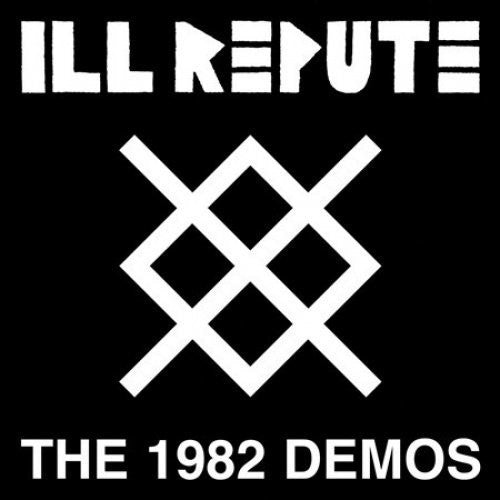 Ill Repute: 1982 Demos