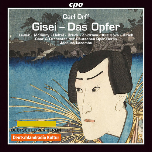 Orff / Lewek / Der Chor Der Deutschen Oper Berlin: Orff: Gisei - Das Opfer