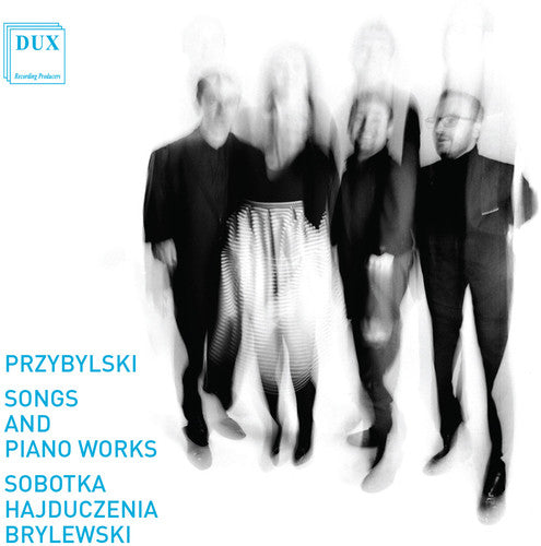 Przyblylski / Sobotka / Hajduczenia / Brylewski: Przybylski: Songs & Piano Works