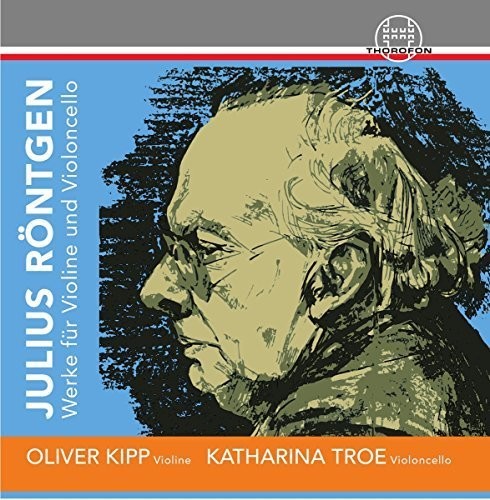 Roentgen / Kipp / Troe: Julius Roentgen: Works for Violin & Cello