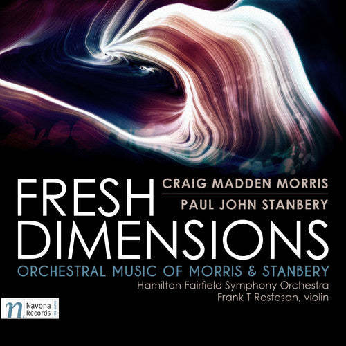 Morris / Hamilton Fairfield Symphony Orchestra: Craig Madden Morris & Paul John Stanbery: Fresh Dimensions