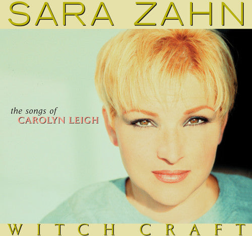 Zahn, Sarah: Witch Craft: The Songs of Carolyn Leigh