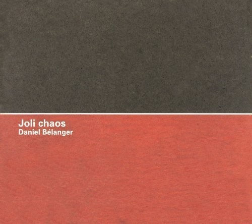 Belanger, Daniel: Joli Chaos