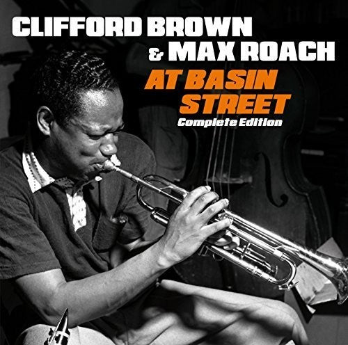 Brown, Clifford & Roach, Max: At Basin Street Complete Edition + 2 Bonus Tracks