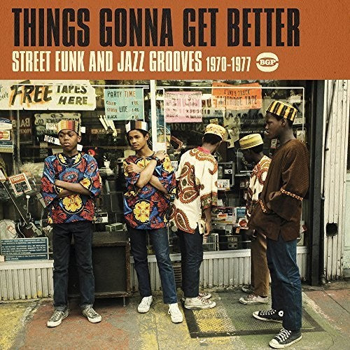 Things Gonna Get Better: Street Funk & Jazz Groove: Things Gonna Get Better: Street Funk & Jazz Groove