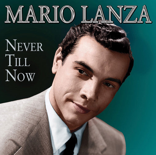 Lanza, Mario: Never Till Now