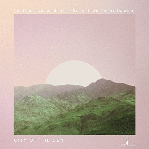 City Of The Sun: To The Sun and All The Cities In Between