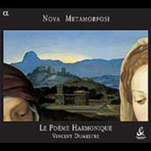 Poeme Harmonique / Dumestre: Nova Metamorfosi