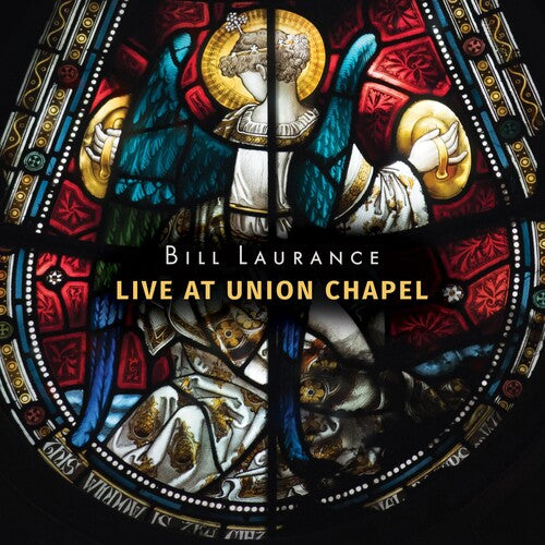 Laurance, Bill: Live At Union Chapel