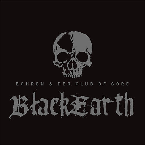 Bohren & der Club of Gore: Black Earth