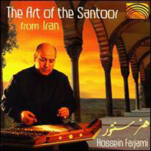 Farjami, Hossein: The Art Of The Santoor From Iran