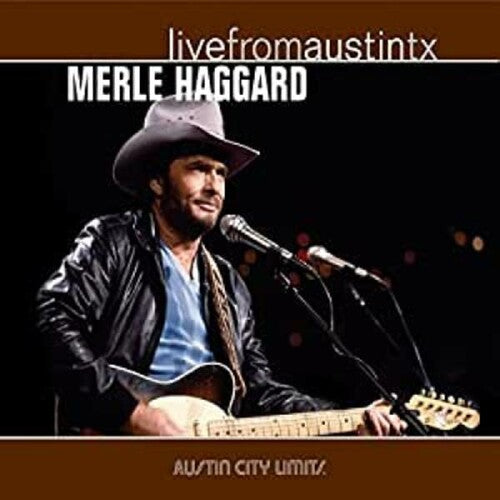 Haggard, Merle: Live From Austin Tx