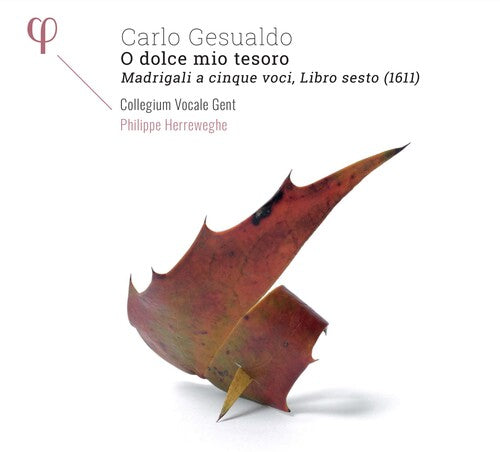 Gesualdo / Collegium Vocale Gent / Herreweghe: Carlo Gesualdo: O Dolce Mio Tesoro