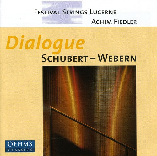 Schubert / Webern / Fiedler / Festiv Str Lucerne: Dialogue: Schubert-Webern