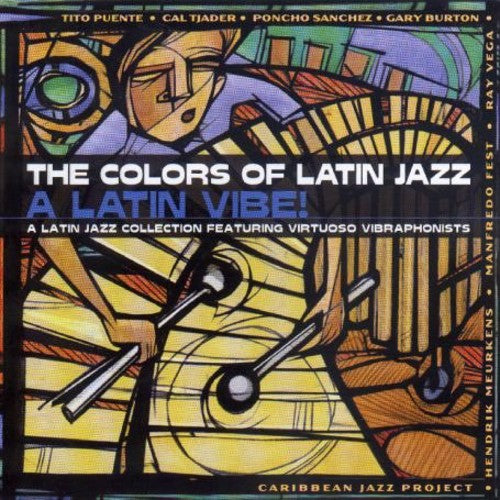 Colors of Latin Jazz: Latin Vibe / Various: The Colors Of Latin Jazz: A Latin Vibe!