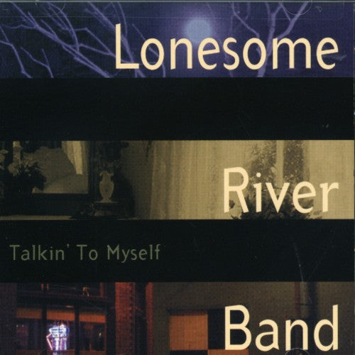 Lonesome River Band: Talkin to Myself