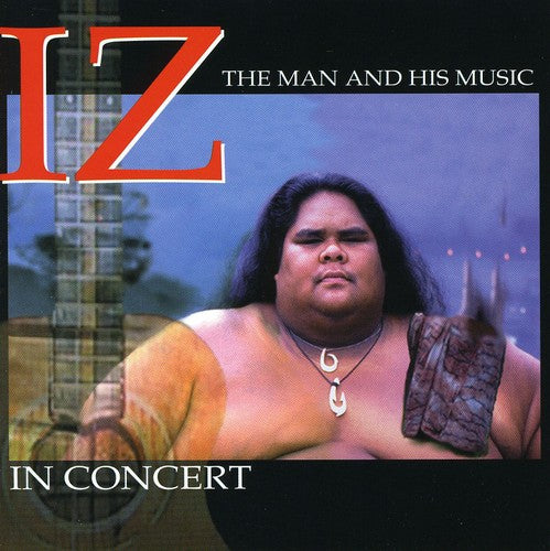 Kamakawiwo'Ole, Israel Iz: Iz in Concert