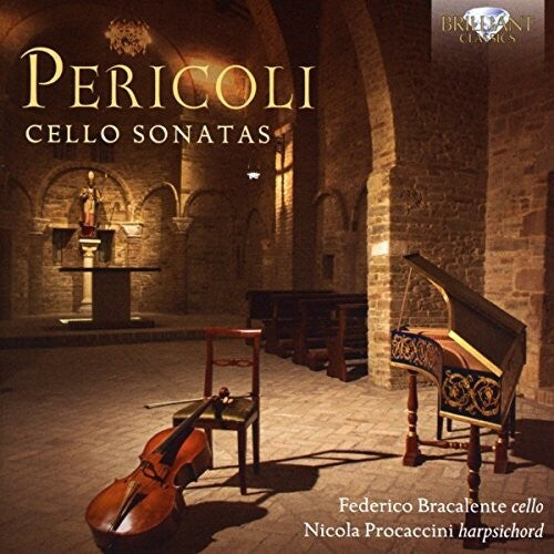 Pericoli / Bracalente / Procaccini: Pasquale Pericoli: Cello Sonatas