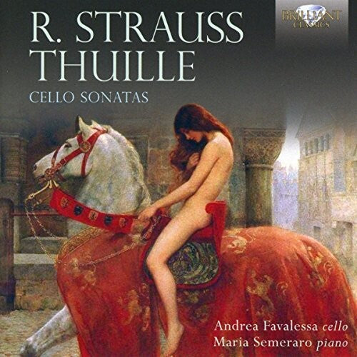 Strauss / Thuille / Favalessa / Semeraro: Strauss & Thuille: Cello Sonatas