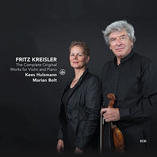 Kreisler / Hulsmann / Bolt: Fritz Kreisler: The Complete Original Works for Violin & Piano