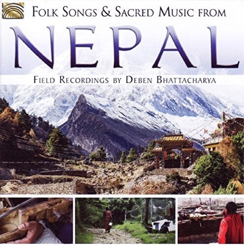 Traditional / Deben Bhattacharya: Folk Songs & Sacred Music from Nepal