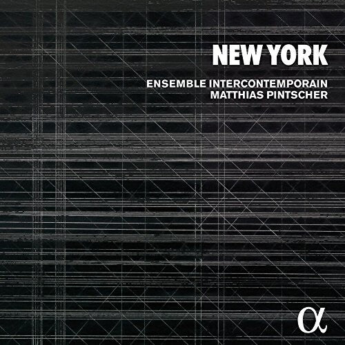 Cage / Reich / Varese / Pintscher: New York