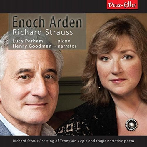 Parham, Lucy / Goodman, Henry: Richard Strauss: Enoch Arden