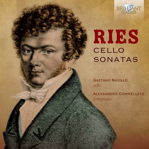 Ries, Ferdinand / Commellato, Alessandro: Ferdinand Ries: Cello Sonatas