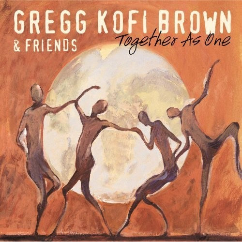 Brown, Greg Kofi & Friends: Together As One