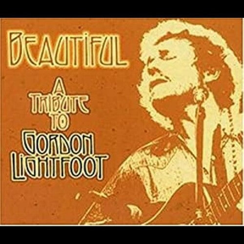 Various Artists: Beautiful: Tribute To Gordon Lightfoot (Various Artists) - COMPACT DISCS