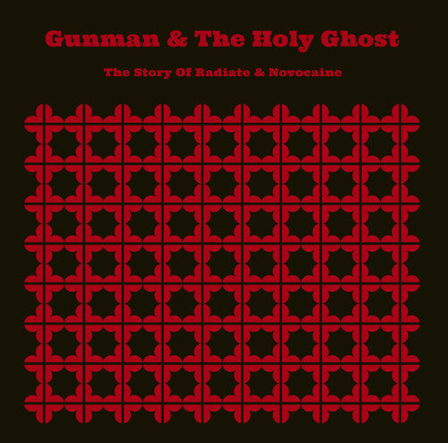 Gunman & the Holy Ghost: The Story of Radiate & Novocaine