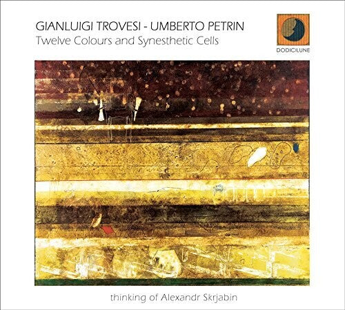 Trovesi, Gianluigi / Petrin, Umberto: Twelve Colours & Synesthetic Cells