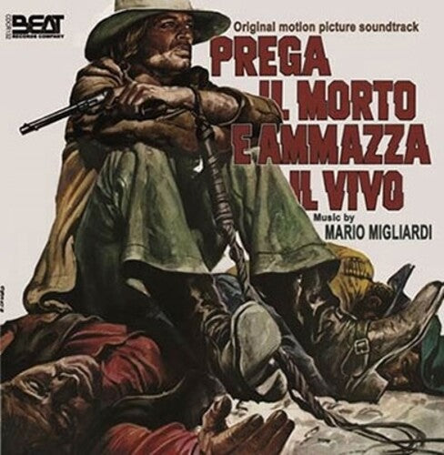 Migliardi, Mario: Prega Il Morto E Ammazza Il Vivo (Shoot the Living and Pray for the Dead) (Original Motion Picture Soundtrack)