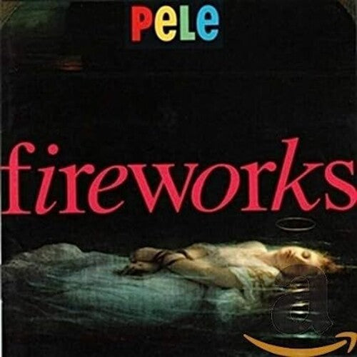 Pele: Fireworks