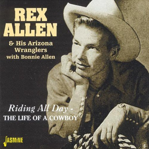 Allen, Rex & Arizona Wranglers: Riding All Day/The Life Of A Cowboy