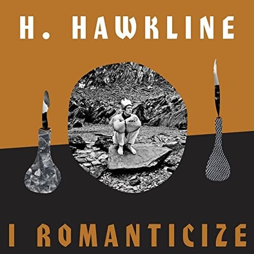 H. Hawkline: I Romanticize