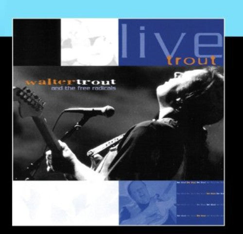 Trout, Walter: Live Trout: Recorded At The Tampa Blues Fest March 2000