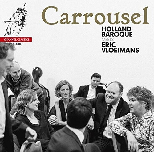 Holland Baroque: Carrousel: Holland Baroque Meets Eric Vloiemans - COMPACT DISCS