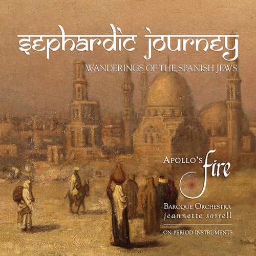 Apollo's Fire / Sorrell: Sephardic Journey: Wanderings of the Spanish Jews