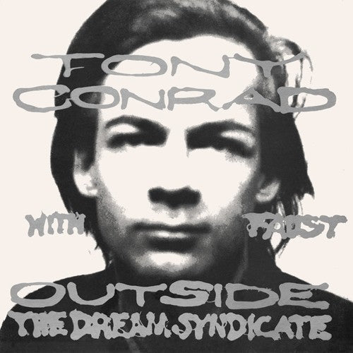 Conrad, Tony / Faust: Outside the Dream Syndicate