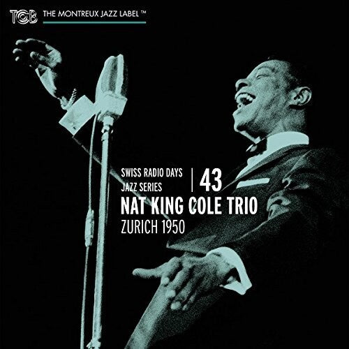 Cole / Nate King Cole Trio: Swiss Radio Days 43 - Zurich 1950