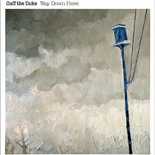 Cuff the Duke: Way Down Here (7 in.) (LP)