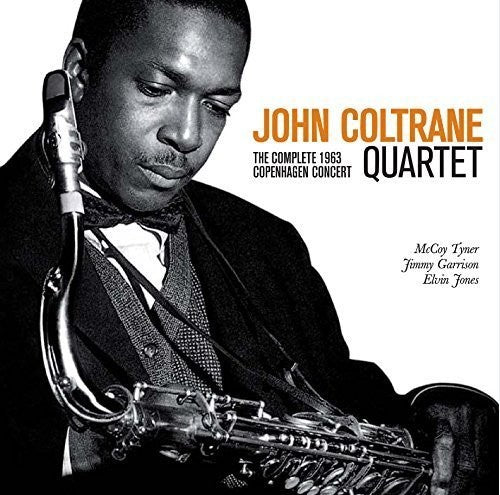 Coltrane, John (Quartet): Complete 1963 Copenhagen Concert