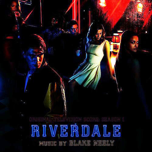 Neely, Blake: Riverdale (Original Television Score: Season 1)